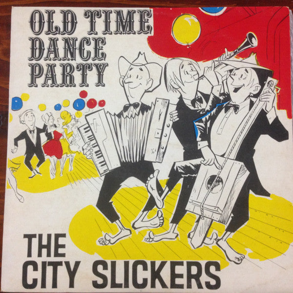 The City Slickers (5) : Old Time Dance Party (LP)