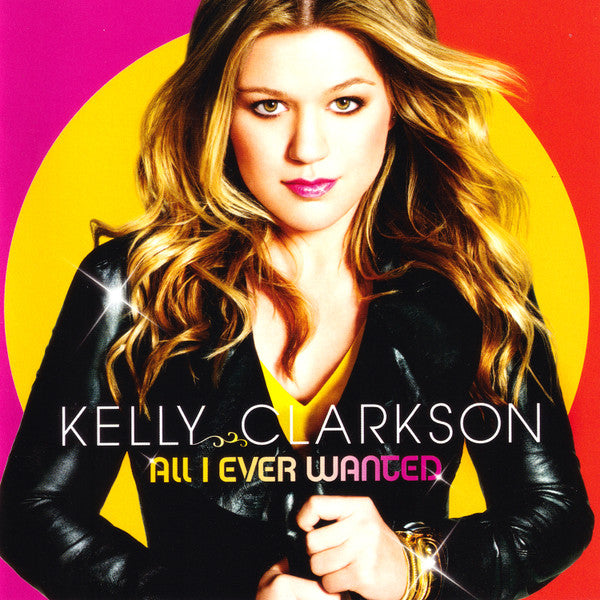 Kelly Clarkson : All I Ever Wanted (CD, Album)