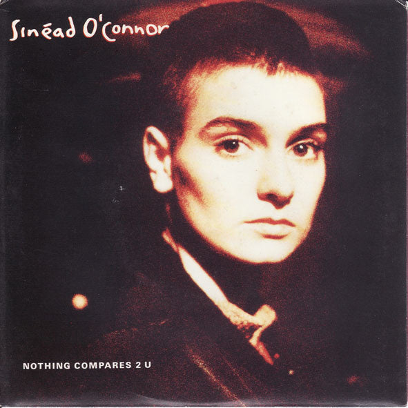 Sinéad O'Connor : Nothing Compares 2 U (7", Single)