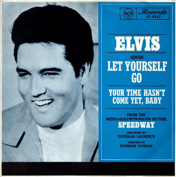 Elvis Presley With The Jordanaires : Your Time Hasn't Come Yet, Baby / Let Yourself Go (7")
