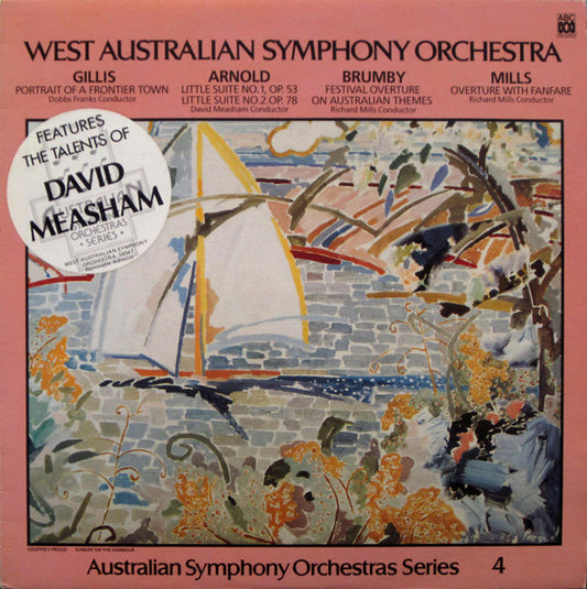 West Australian Symphony Orchestra - Gillis*, Arnold*, Brumby*, Mills* : Portrait Of A Frontier Town / Little Suite No. 1, Op. 53 / Little Suite No. 2, Op. 78 / Festival Overture On Australian Themes / Overture With Fanfare (LP)