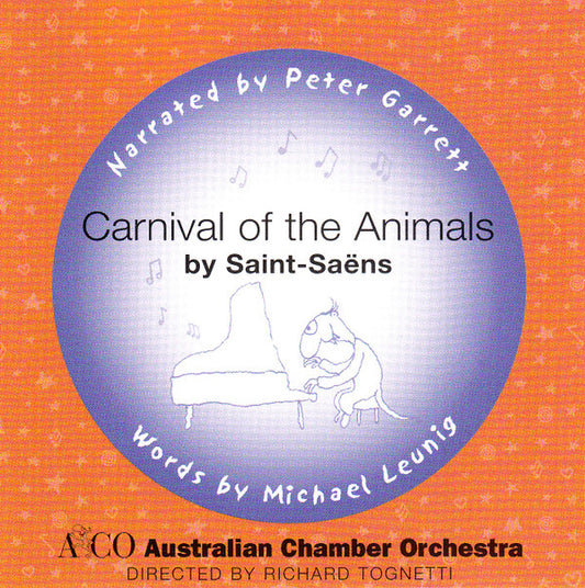 Saint-Saëns*, Australian Chamber Orchestra Directed By Richard Tognetti Words By Michael Leunig Narrated By Peter Garrett : Carnival Of The Animals (CD, Album)