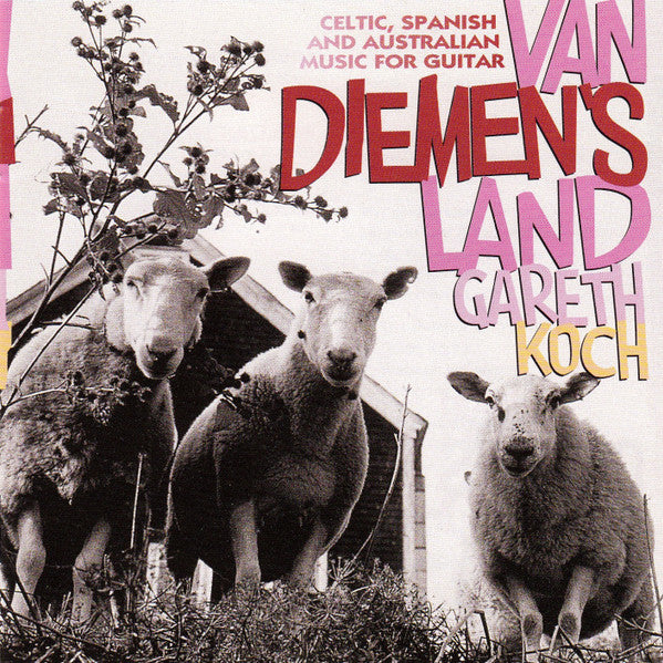 Gareth Koch : Van Diemen's Land: Celtic, Spanish and Australian Music For Guitar (CD, Album)