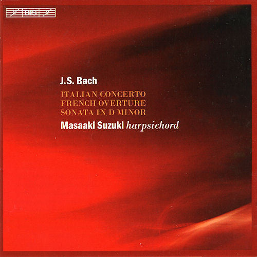 Johann Sebastian Bach, Masaaki Suzuki : Bach: Italian Concerto/French Overture/Sonata in D Minor (CD, Album)