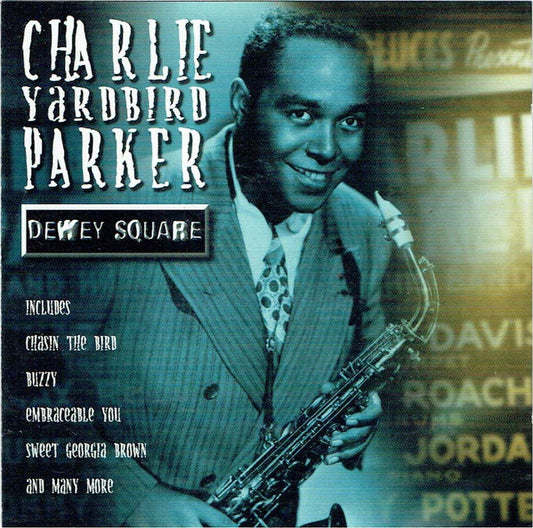 Charlie Yardbird Parker* : Dewey Square (CD, Comp)