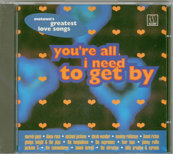 Various : You're All I Need To Get By - Motown's Greatest Love Songs (CD, Comp)