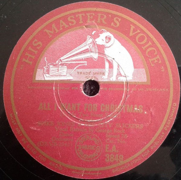 Spike Jones And His City Slickers : All I Want For Christmas (Is My Two Front Teeth) / Happy New Year (Shellac, 10")
