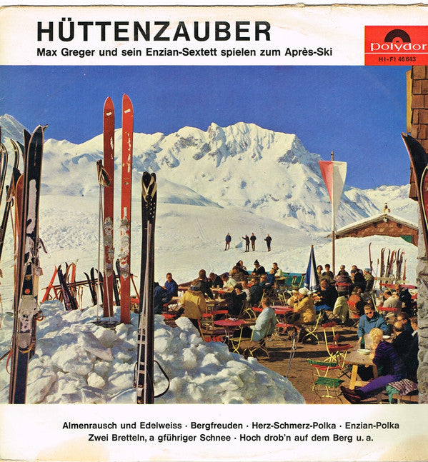 Max Greger Und Sein Enzian-Sextett : Hüttenzauber: Max Greger Und Sein Enzian-Sextett Spielen Zum Après-Ski (LP, Album, Mono)