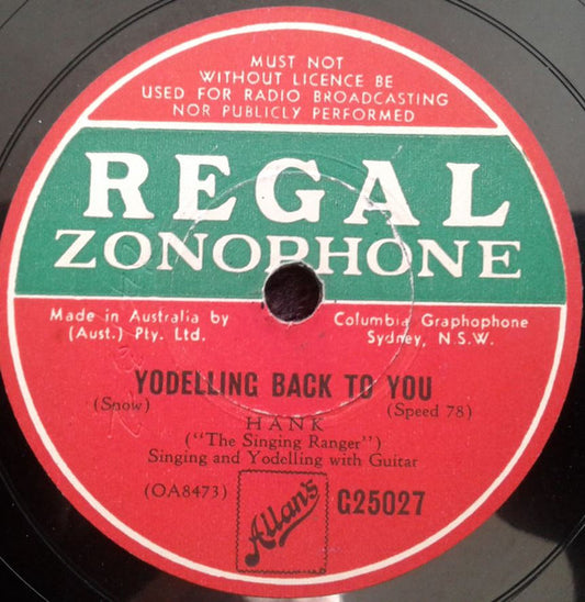 Hank Snow  ("The Singing Ranger")* : Someday You'll Care / Yodelling Back To You (Shellac, 10")