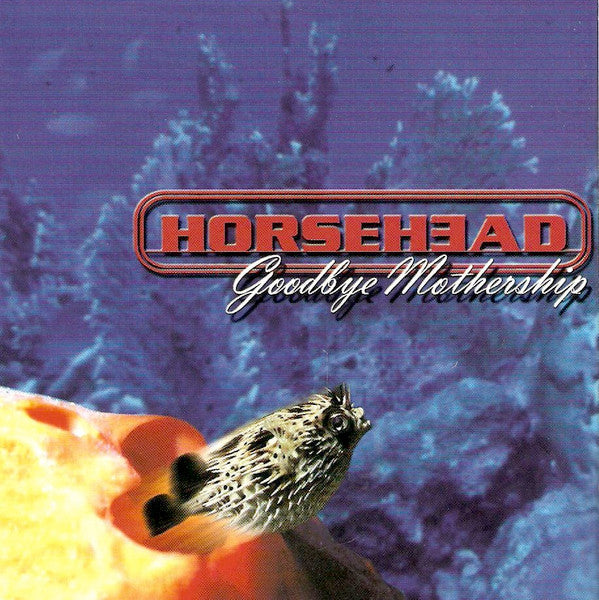 Horsehead (5) : Goodbye Mothership (CD, Album)