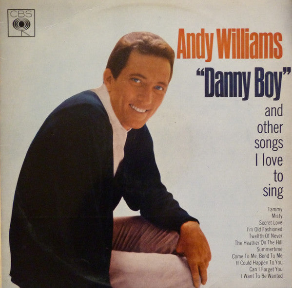 Andy Williams : "Danny Boy" And Other Songs I Love To Sing (LP, Album, Mono)