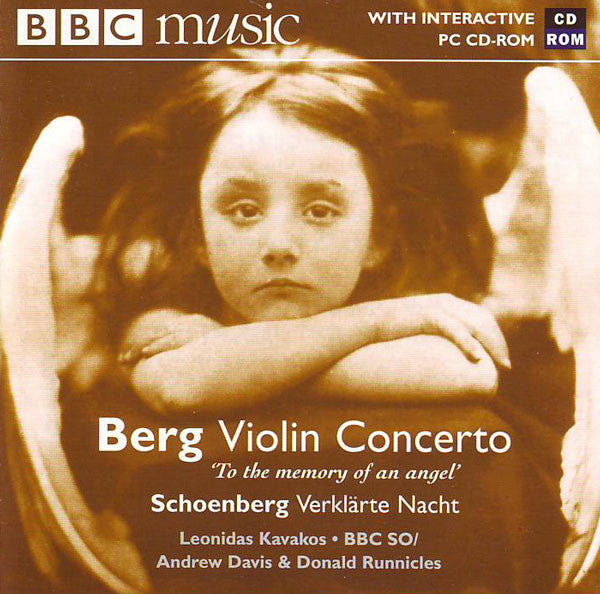 Berg* / Schoenberg* - Leonidas Kavakos*, BBC SO*, Andrew Davis, Donald Runnicles : Violin Concerto "To The Memory Of An Angel" / Verklärte Nacht (CD-ROM, Enh)