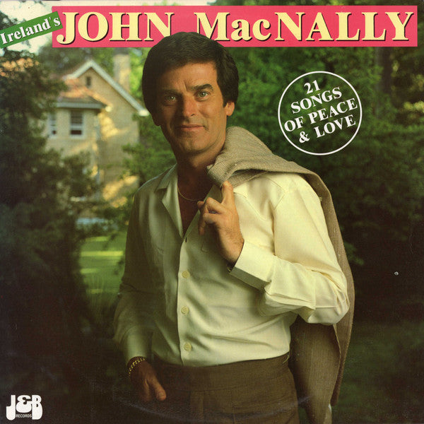 John MacNally : Ireland's John MacNally 21 Songs Of Peace And Love (LP, Comp)