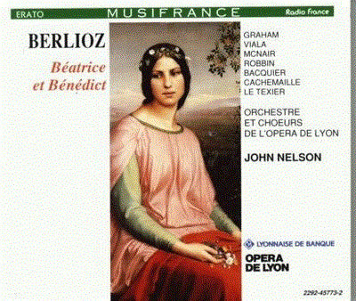 Berlioz* - Graham*, Viala*, McNair*, Robbin*, Bacquier*, Cachemaille*, Le Texier*, Orchestre* Et Chœurs De L'Opéra De Lyon, John Nelson (5) : Béatrice Et Bénédict (2xCD, Album)