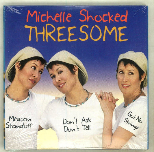 Michelle Shocked : Threesome (CD, Album + CD, Album + CD, Album + Comp)