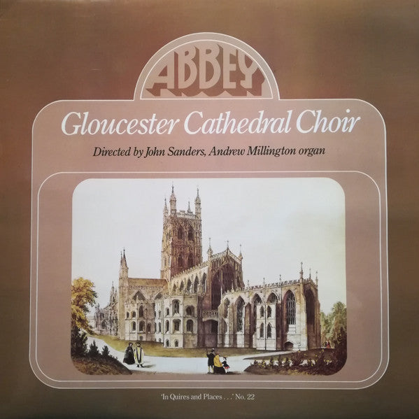 Gloucester Cathedral Choir Directed By John Sanders (6), Andrew Millington : In Quires And Places...No.22 (LP)