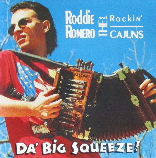 Roddie Romero & The Rockin' Cajuns : Da' Big Squeeze! (CD, Album)