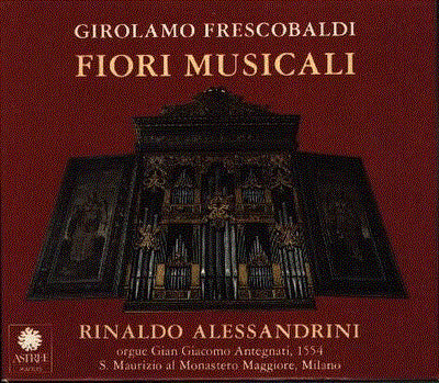 Girolamo Frescobaldi - Rinaldo Alessandrini : Fiori Musicali (2xCD, Album)