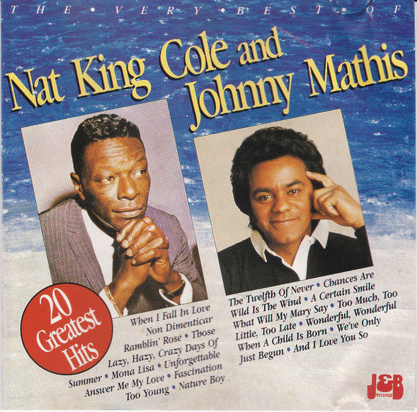 Nat King Cole & Johnny Mathis : The Very Best Of Nat King Cole & Johnny Mathis (CD, Comp)
