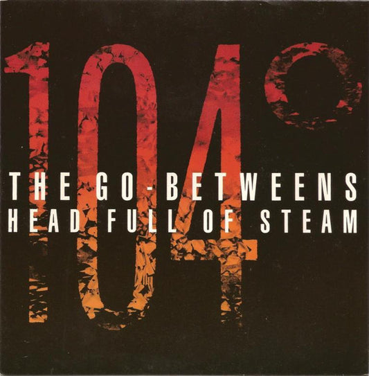 The Go-Betweens : Head Full Of Steam (7", Single, Pic)