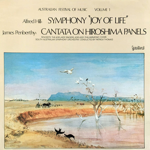 Alfred Hill (2) / James Penberthy, Adelaide Singers, Adelaide Philharmonic Choir, South Australian Symphony Orchestra Conducted By Patrick Thomas (3) : Symphony "Joy Of Life" / Cantata On Hiroshima Panels (LP, Gat)