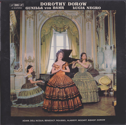 Dorothy Dorow, Gunilla von Bahr, Lucia Negro : Adam, Dell'Acqua, Benedict, Roussel, Alabieff, Mozart, Bishop, Dorow (LP, Album)