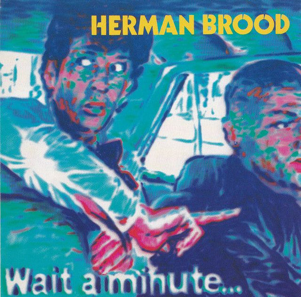 Herman Brood : Wait A Minute... (CD, Album, RE)