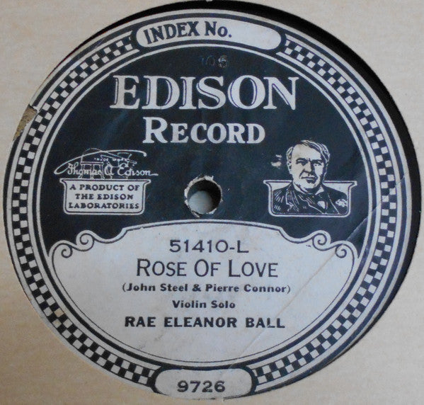 Rae Eleanor Ball : What'll I Do / Rose Of Love (Edison Disc)