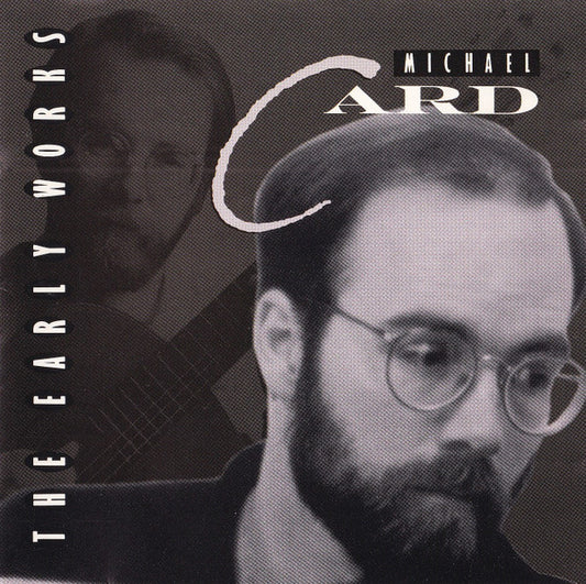 Michael Card : The Early Works (CD, Comp, RM)