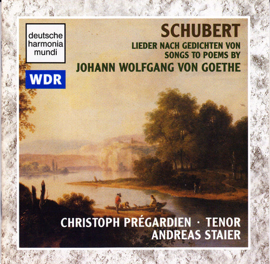 Schubert* - Christoph Prégardien, Andreas Staier : Songs To Poems By Johann Wolfgang Goethe (CD)