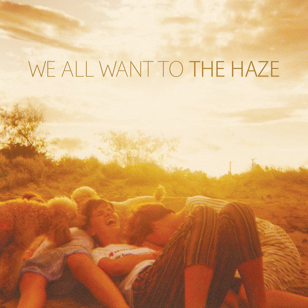 We All Want To : The Haze (LP, Album)