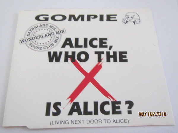 Gompie : Alice, Who The X Is Alice? (Living Next Door To Alice) (CD, Maxi)