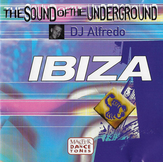 DJ Alfredo* : The Sound Of The Underground - Ibiza (CD, Mixed)