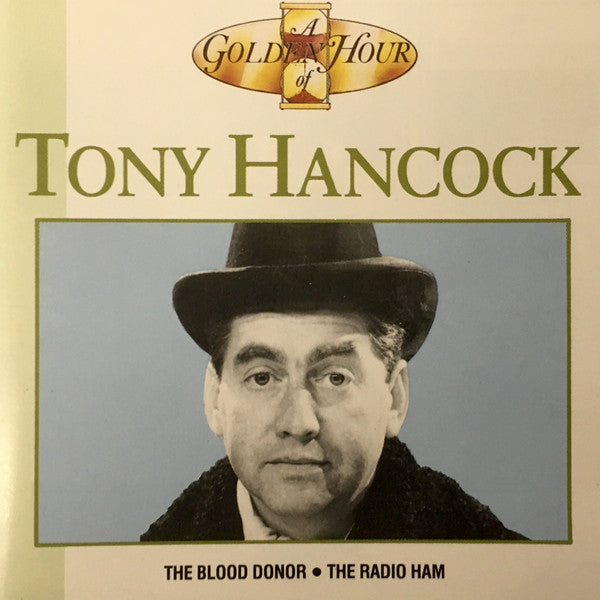 Tony Hancock : A Golden Hour Of Tony Hancock (The Blood Donor • The Radio Ham) (CD, RE)