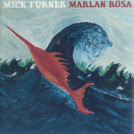 Mick Turner : Marlan Rosa (CD, Album)