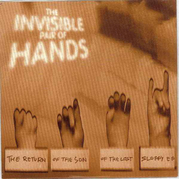 The Invisible Pair Of Hands* : The Return Of The Son Of The Lost Sloppy EP (CD, EP)