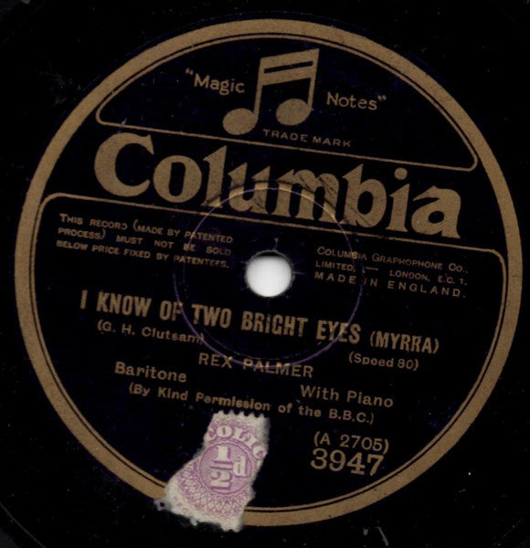 Rex Palmer : I Know Of Two Bright Eyes (Myrra) / The Floral Dance  (Shellac, 10", 80 RPM)