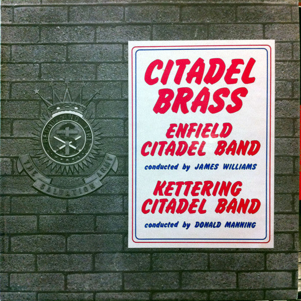 Enfield Citadel Band* Conducted By James Williams (24), Kettering Citadel Band* Conducted By Donald Manning (2) : Citadel Brass (LP, Album)