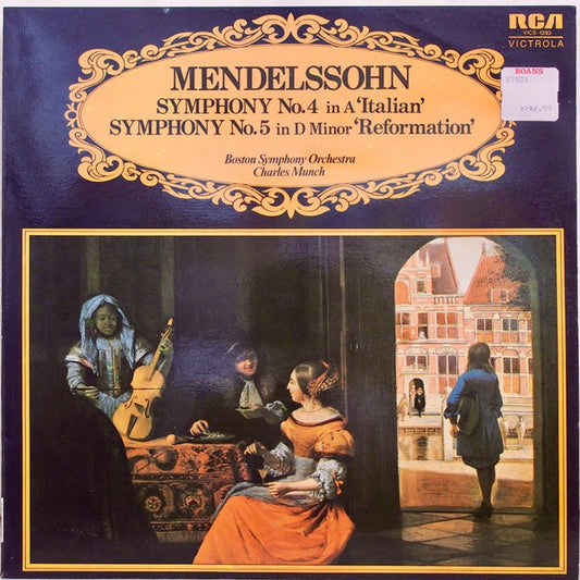 Felix Mendelssohn-Bartholdy, Boston Symphony Orchestra, Charles Munch : Symphony No. 4 In A 'Italian' / Symphony No. 5 In D Minor 'Reformation' (LP, Album, RE)