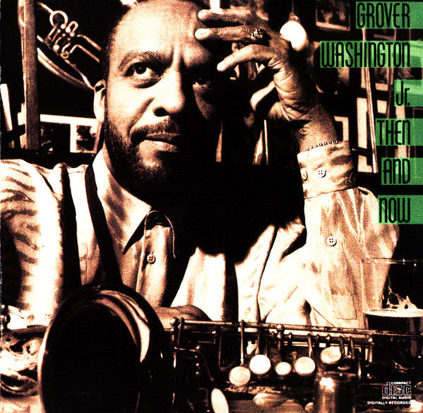 Grover Washington, Jr. : Then And Now (CD, Album)