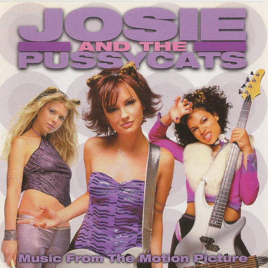 Josie And The Pussycats : Josie And The Pussycats - Music From The Motion Picture (CD, Album)