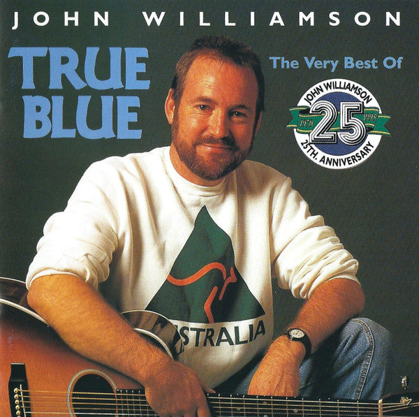 John Williamson : True Blue: The Very Best Of 25 Years (2xCD, Comp)