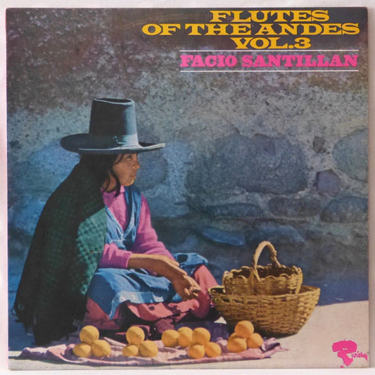Facio Santillan : Flutes Of The Andes Vol. 3 (LP, Album)