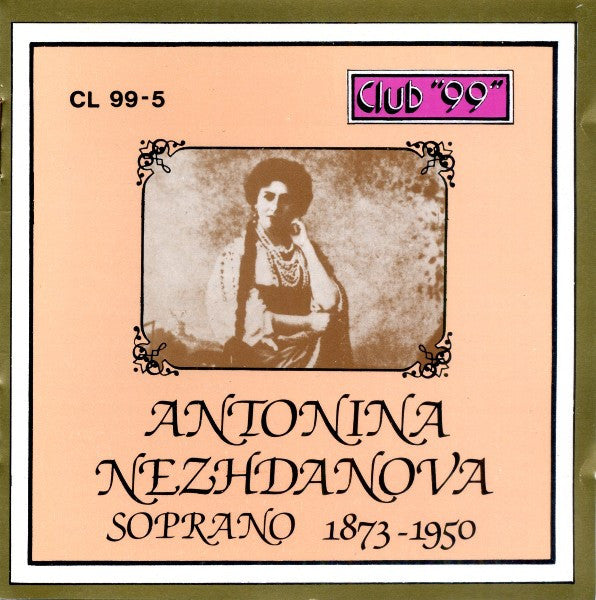 Antonina Nezhdanova* : Antonina Nezhdanova, Soprano (1873-1950) (CD, Comp, Mono, RM)