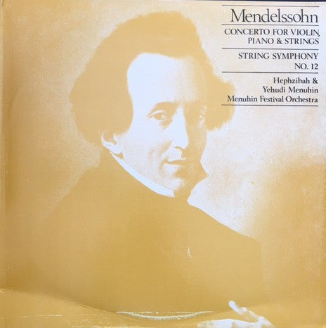 Mendelssohn* - Hephzibah Menuhin & Yehudi Menuhin, Menuhin Festival Orchestra : Concerto For Violin, Piano & Strings / String Symphony No.12 (LP, Album, Club)