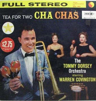 The Tommy Dorsey Orchestra* Starring Warren Covington : Tea For Two Cha Chas (LP, Album)