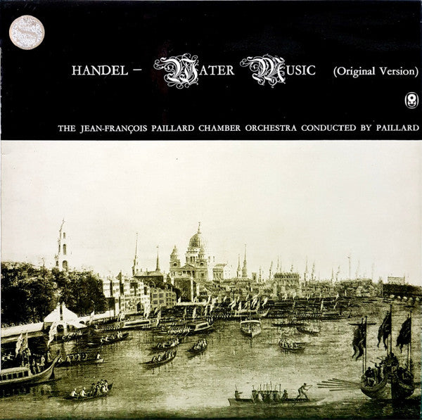 Georg Friedrich Händel / Orchestre De Chambre Jean-François Paillard Conducted By Jean-François Paillard : Water Music (Original Version) (LP, Album, Club)
