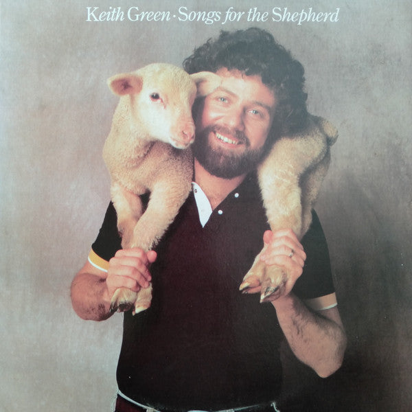 Keith Green (2) : Songs For The Shepherd (LP, Album)