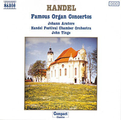 Handel* - Johann Aratore, John Tinge, Handel Festival Chamber Orchestra : Famous Organ Concertos (CD, Album)