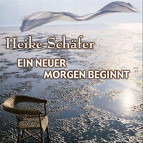 Heike Schäfer : Ein Neuer Morgen Beginnt (CD, Album)